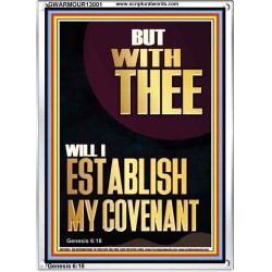 WITH THEE WILL I ESTABLISH MY COVENANT  Scriptures Wall Art  GWARMOUR13001  "12x18"