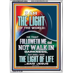 HAVE THE LIGHT OF LIFE  Scriptural Décor  GWARMOUR13004  "12x18"