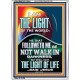 HAVE THE LIGHT OF LIFE  Scriptural Décor  GWARMOUR13004  