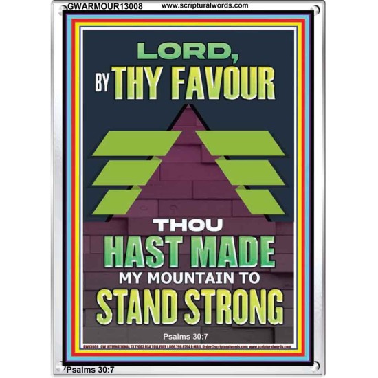 BY THY FAVOUR THOU HAST MADE MY MOUNTAIN TO STAND STRONG  Scriptural Décor Portrait  GWARMOUR13008  