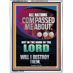 NATIONS COMPASSED ME ABOUT BUT IN THE NAME OF THE LORD WILL I DESTROY THEM  Scriptural Verse Portrait   GWARMOUR13014  "12x18"