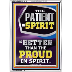 THE PATIENT IN SPIRIT IS BETTER THAN THE PROUD IN SPIRIT  Scriptural Portrait Signs  GWARMOUR13018  
