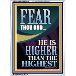 FEAR THOU GOD HE IS HIGHER THAN THE HIGHEST  Christian Quotes Portrait  GWARMOUR13025  "12x18"