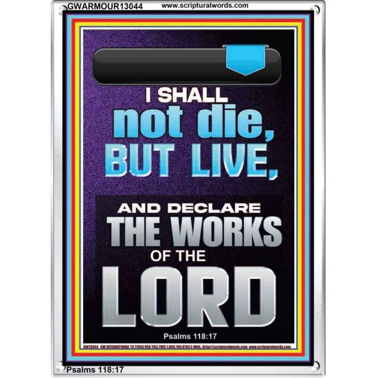 I SHALL NOT DIE BUT LIVE AND DECLARE THE WORKS OF THE LORD  Christian Paintings  GWARMOUR13044  