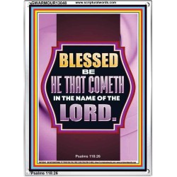 BLESSED BE HE THAT COMETH IN THE NAME OF THE LORD  Scripture Art Work  GWARMOUR13048  "12x18"