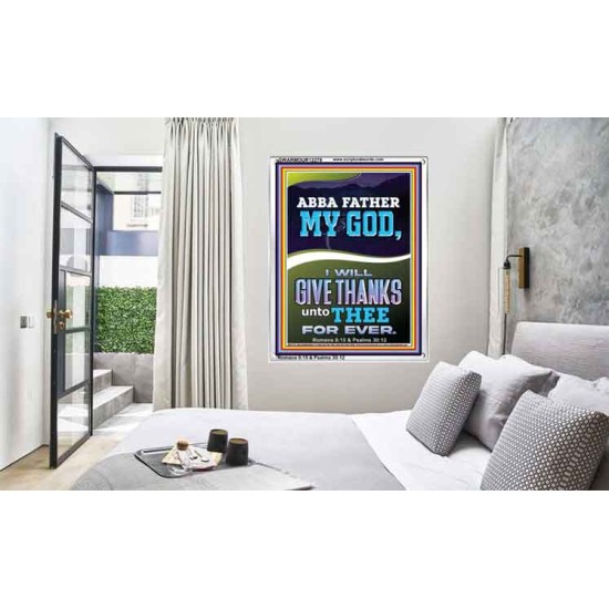 ABBA FATHER MY GOD I WILL GIVE THANKS UNTO THEE FOR EVER  Contemporary Christian Wall Art Portrait  GWARMOUR12278  