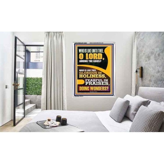 WHO IS LIKE UNTO THEE O LORD DOING WONDERS  Ultimate Inspirational Wall Art Portrait  GWARMOUR12585  