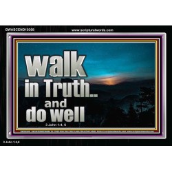 WALK IN TRUTH AND DO WELL  Custom Christian Wall Art  GWASCEND10308  