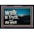 WALK IN TRUTH AND DO WELL  Custom Christian Wall Art  GWASCEND10308  "33X25"