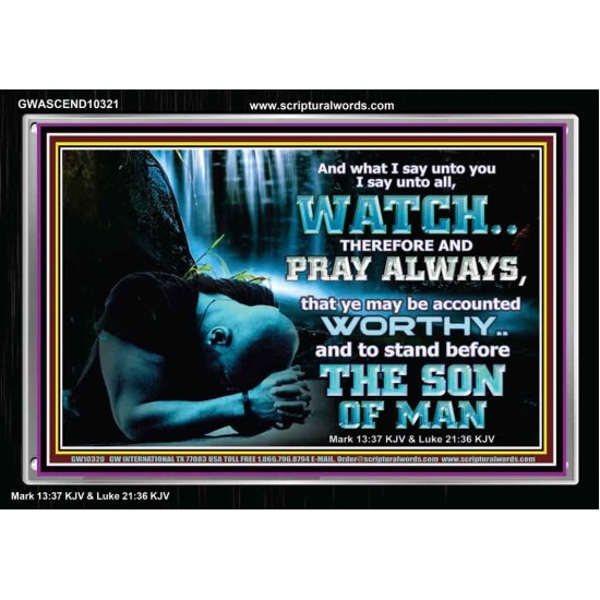 BE COUNTED WORTHY OF THE SON OF MAN  Custom Inspiration Scriptural Art Acrylic Frame  GWASCEND10321  