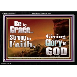 BE BY GRACE STRONG IN FAITH  New Wall Décor  GWASCEND10325  "33X25"
