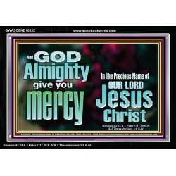 GOD ALMIGHTY GIVES YOU MERCY  Bible Verse for Home Acrylic Frame  GWASCEND10332  "33X25"