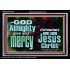GOD ALMIGHTY GIVES YOU MERCY  Bible Verse for Home Acrylic Frame  GWASCEND10332  "33X25"