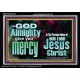 GOD ALMIGHTY GIVES YOU MERCY  Bible Verse for Home Acrylic Frame  GWASCEND10332  