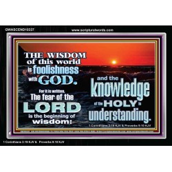 THE FEAR OF THE LORD BEGINNING OF WISDOM  Inspirational Bible Verses Acrylic Frame  GWASCEND10337  "33X25"