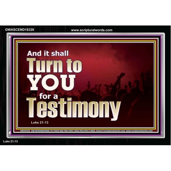 IT SHALL TURN TO YOU FOR A TESTIMONY  Inspirational Bible Verse Acrylic Frame  GWASCEND10339  