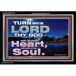 TURN UNTO THE LORD WITH ALL THINE HEART  Unique Scriptural Acrylic Frame  GWASCEND10372  "33X25"