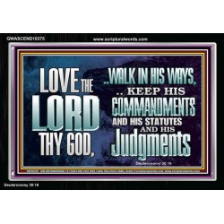 WALK IN ALL THE WAYS OF THE LORD  Righteous Living Christian Acrylic Frame  GWASCEND10375  