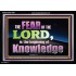 FEAR OF THE LORD THE BEGINNING OF KNOWLEDGE  Ultimate Power Acrylic Frame  GWASCEND10401  "33X25"