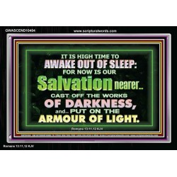 OUR SALVATION IS NEARER PUT ON THE ARMOUR OF LIGHT  Church Acrylic Frame  GWASCEND10404  "33X25"