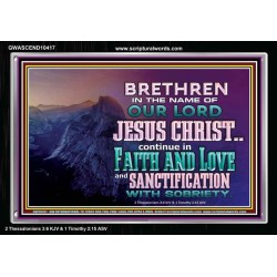 CONTINUE IN FAITH LOVE AND SANCTIFICATION WITH SOBRIETY  Unique Scriptural Acrylic Frame  GWASCEND10417  "33X25"