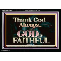 THANK GOD ALWAYS GOD IS FAITHFUL  Scriptures Wall Art  GWASCEND10435  "33X25"