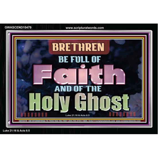 BE FULL OF FAITH AND THE SPIRIT OF THE LORD  Scriptural Portrait Acrylic Frame  GWASCEND10479  
