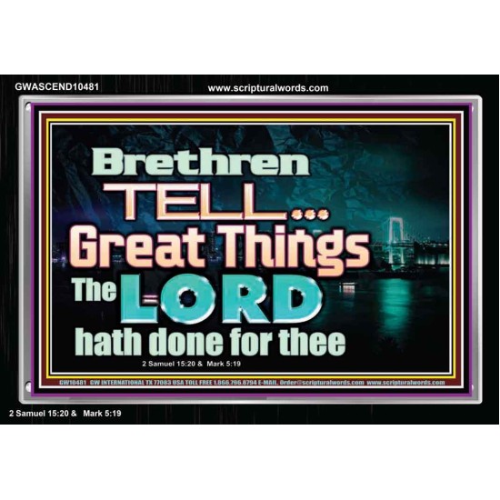 THE LORD DOETH GREAT THINGS  Bible Verse Acrylic Frame  GWASCEND10481  