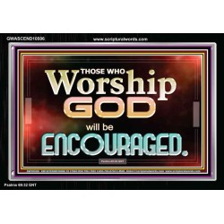 THOSE WHO WORSHIP THE LORD WILL BE ENCOURAGED  Scripture Art Acrylic Frame  GWASCEND10506  "33X25"
