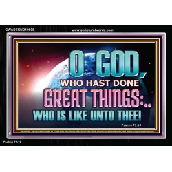 O GOD WHO HAS DONE GREAT THINGS  Scripture Art Acrylic Frame  GWASCEND10508  "33X25"