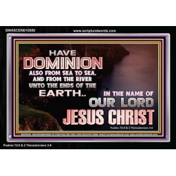HAVE EVERLASTING DOMINION  Scripture Art Prints  GWASCEND10509  "33X25"
