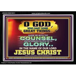 GUIDE ME THY COUNSEL GREAT AND MIGHTY GOD  Biblical Art Acrylic Frame  GWASCEND10511  "33X25"