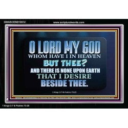 WHOM I HAVE IN HEAVEN BUT THEE O LORD  Bible Verse Acrylic Frame  GWASCEND10512  