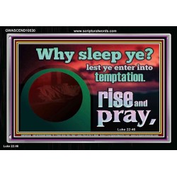WHY SLEEP YE RISE AND PRAY  Unique Scriptural Acrylic Frame  GWASCEND10530  