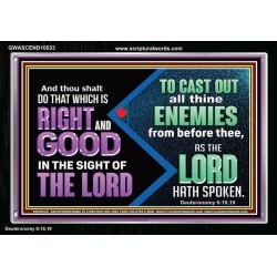 DO THAT WHICH IS RIGHT AND GOOD IN THE SIGHT OF THE LORD  Righteous Living Christian Acrylic Frame  GWASCEND10533  "33X25"