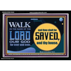 WALK IN THE NAME OF THE LORD JEHOVAH  Christian Art Acrylic Frame  GWASCEND10545  