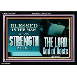 BLESSED IS THE MAN WHOSE STRENGTH IS IN THE LORD  Christian Paintings  GWASCEND10560  "33X25"