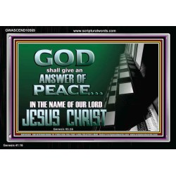 GOD SHALL GIVE YOU AN ANSWER OF PEACE  Christian Art Acrylic Frame  GWASCEND10569  "33X25"