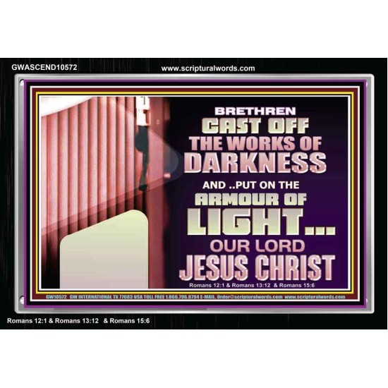 CAST OFF THE WORKS OF DARKNESS  Scripture Art Prints Acrylic Frame  GWASCEND10572  