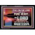 CALL ON THE LORD OUT OF A PURE HEART  Scriptural Décor  GWASCEND10576  "33X25"