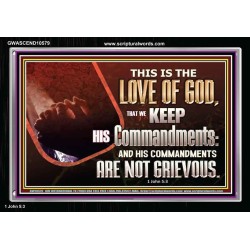 THE LOVE OF GOD IS TO KEEP HIS COMMANDMENTS  Christian Art Acrylic Frame  GWASCEND10579  "33X25"