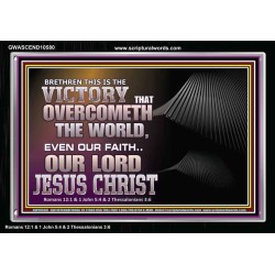 THE VICTORY THAT OVERCOMETH THE WORLD JESUS CHRIST  Christian Art Acrylic Frame  GWASCEND10580  "33X25"