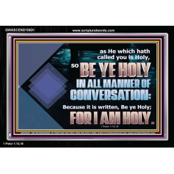 BE YE HOLY IN ALL MANNER OF CONVERSATION  Custom Wall Scripture Art  GWASCEND10601  "33X25"