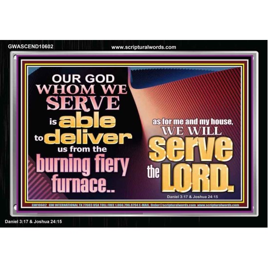 OUR GOD WHOM WE SERVE IS ABLE TO DELIVER US  Custom Wall Scriptural Art  GWASCEND10602  