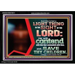 I WILL CONTEND WITH HIM THAT CONTENDETH WITH YOU  Unique Scriptural ArtWork  GWASCEND10611  "33X25"