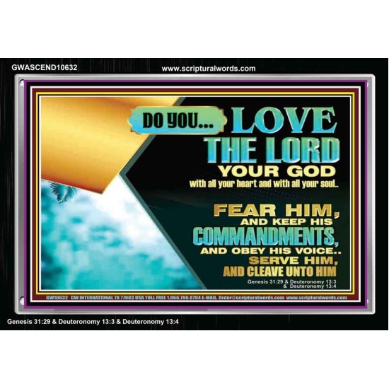DO YOU LOVE THE LORD WITH ALL YOUR HEART AND SOUL. FEAR HIM  Bible Verse Wall Art  GWASCEND10632  