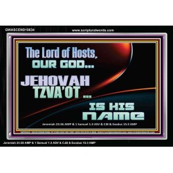 THE LORD OF HOSTS JEHOVAH TZVA'OT IS HIS NAME  Bible Verse for Home Acrylic Frame  GWASCEND10634  "33X25"