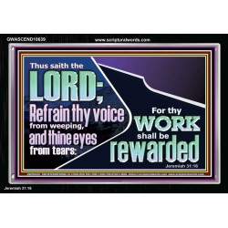 REFRAIN THY VOICE FROM WEEPING AND THINE EYES FROM TEARS  Printable Bible Verse to Acrylic Frame  GWASCEND10639  "33X25"