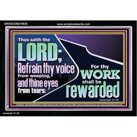 REFRAIN THY VOICE FROM WEEPING AND THINE EYES FROM TEARS  Printable Bible Verse to Acrylic Frame  GWASCEND10639  