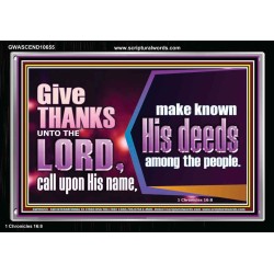 THROUGH THANKSGIVING MAKE KNOWN HIS DEEDS AMONG THE PEOPLE  Unique Power Bible Acrylic Frame  GWASCEND10655  "33X25"